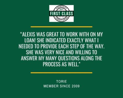 Testimonial: "Alexis was great to work with on my loan!" -Torie