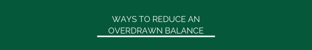 Ways to Reduce an Overdrawn Balance
