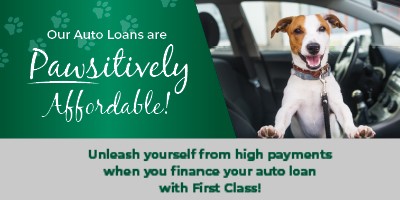 Our auto loans are pawsitively affordable! Unleash yourself from high payments when you finance your auto loan with First Class!