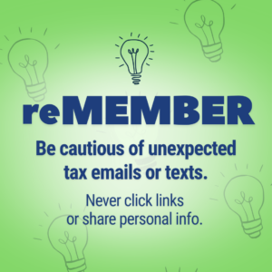 Be cautious of unexpected tax emails or texts